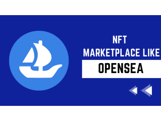 Opensea Clone Script | Quick Way To Create Your NFT Marketplace
