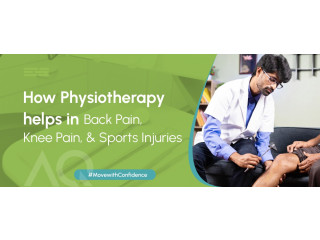 How Physiotherapy helps in Back Pain, Knee Pain, and Sports Injuries