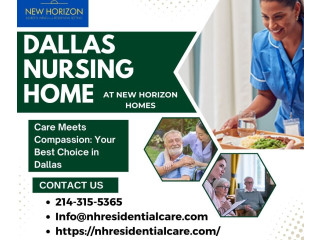 Find Dallas Nursing Home by New Horizon Homes