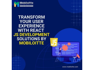 Transform Your User Experience with React JS Development Solutions by Mobiloitte