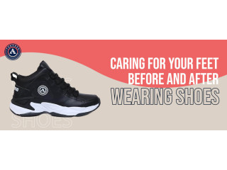 Know how to care your feet before and after wearing shoes