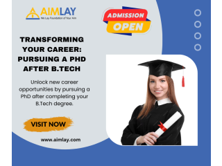 Transforming Your Career: Pursuing a PhD after B.Tech