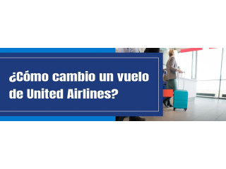 ¿Cómo puedo cambiar mi vuelo en United Airlines?