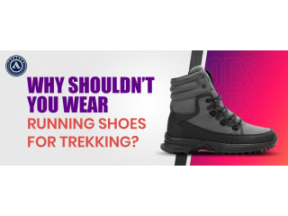 Know the reason why shouldnt you wear running shoe for trekking