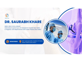 Are You Looking Best Orthopedic Specialist in Raipur, Chhattisgarh? - Dr. Saurabh Khare, India